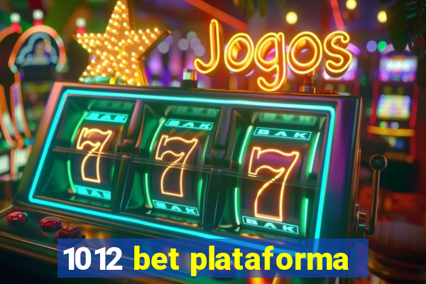 1012 bet plataforma