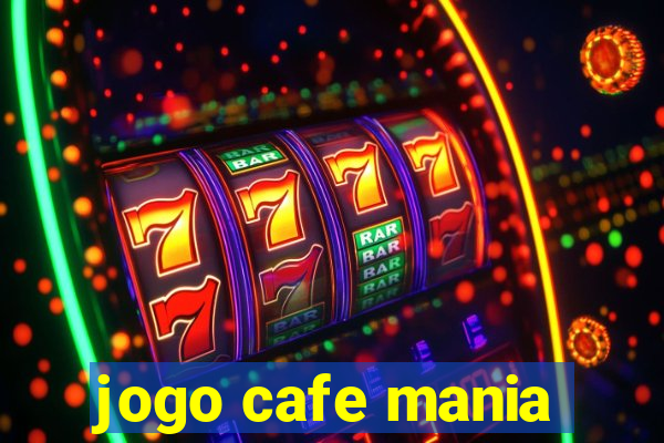 jogo cafe mania