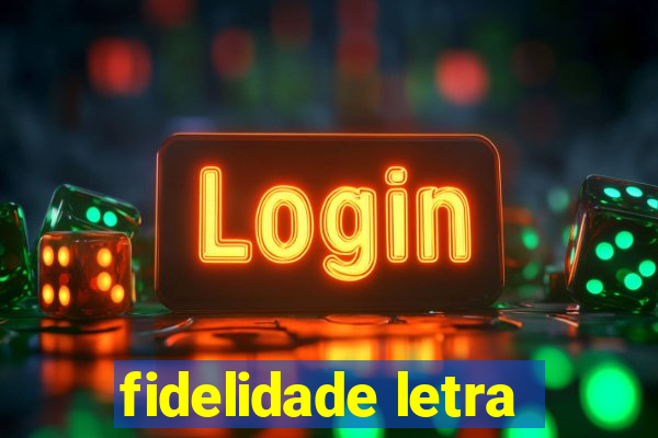 fidelidade letra