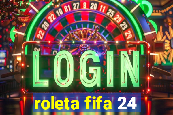 roleta fifa 24