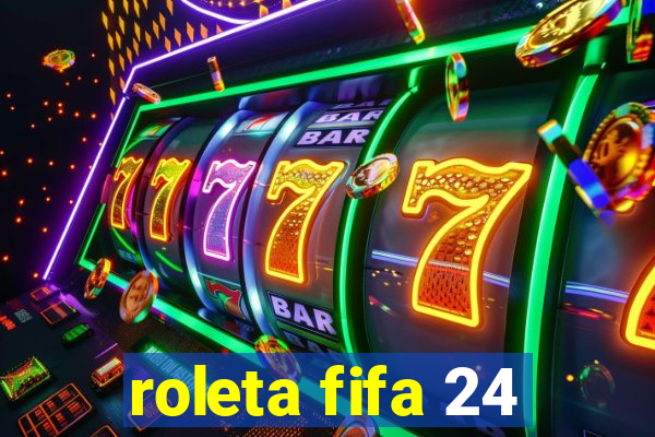 roleta fifa 24