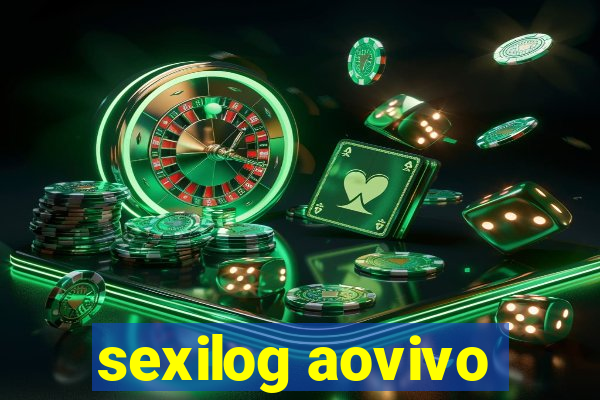 sexilog aovivo