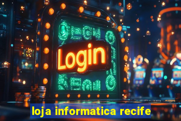 loja informatica recife