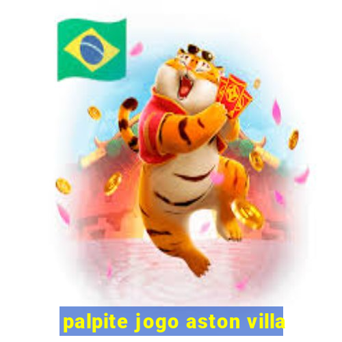 palpite jogo aston villa