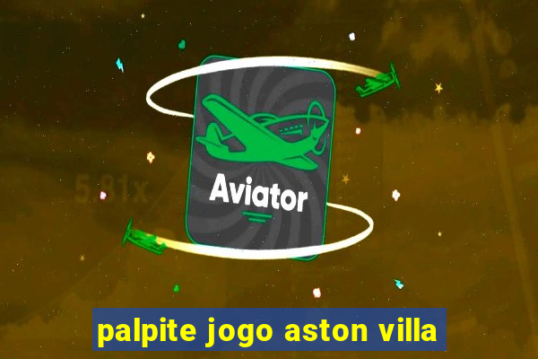 palpite jogo aston villa