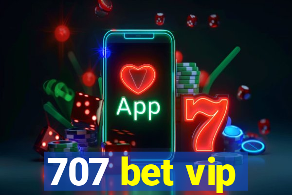 707 bet vip