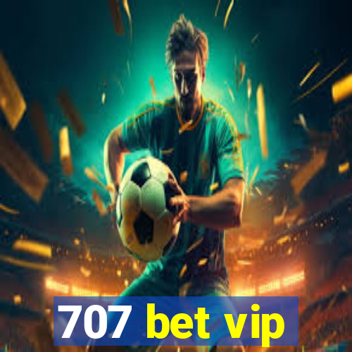 707 bet vip