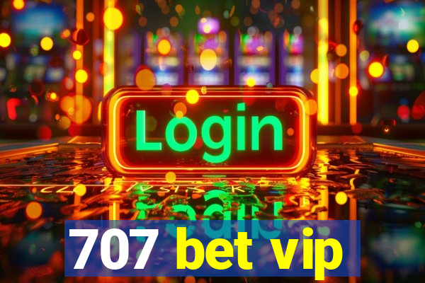 707 bet vip