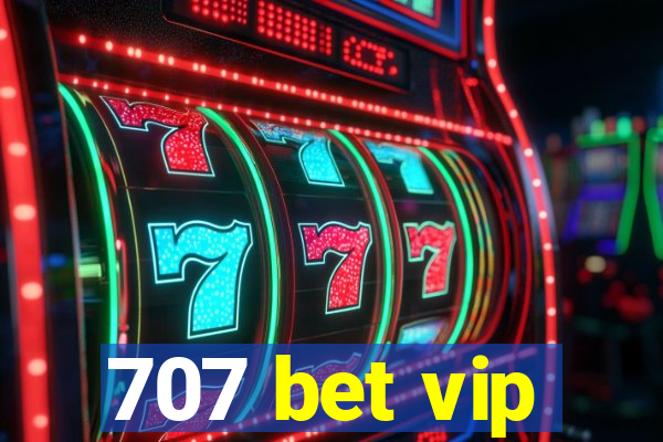 707 bet vip