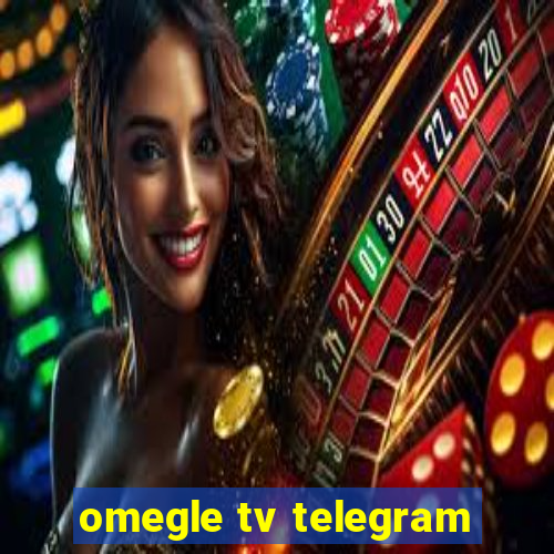 omegle tv telegram