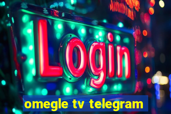 omegle tv telegram