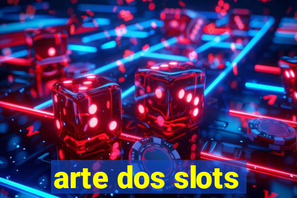 arte dos slots