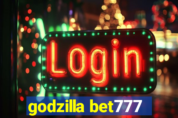 godzilla bet777