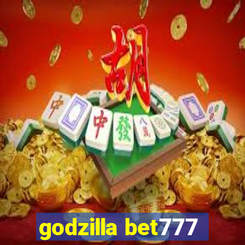 godzilla bet777