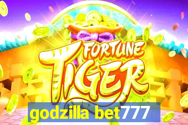 godzilla bet777