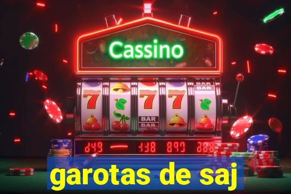 garotas de saj