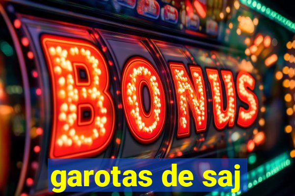 garotas de saj