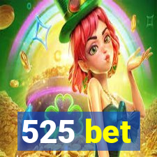 525 bet