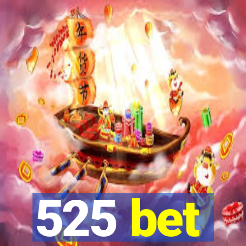 525 bet