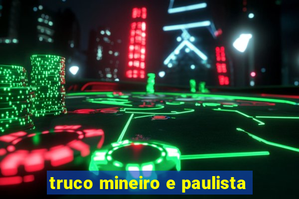 truco mineiro e paulista