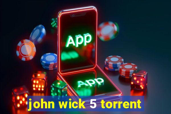 john wick 5 torrent