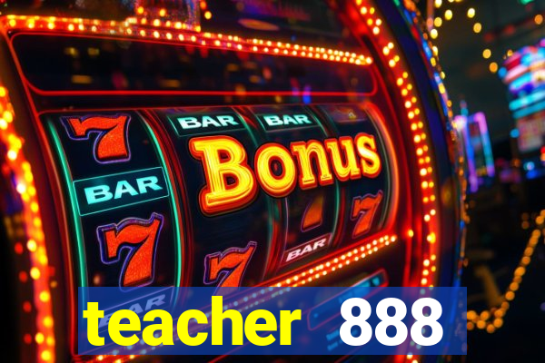 teacher 888 plataforma login