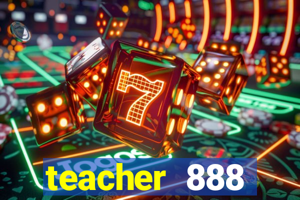 teacher 888 plataforma login