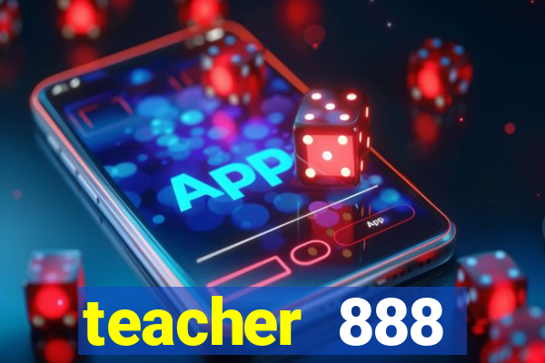 teacher 888 plataforma login