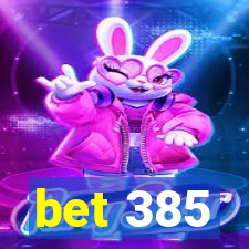 bet 385