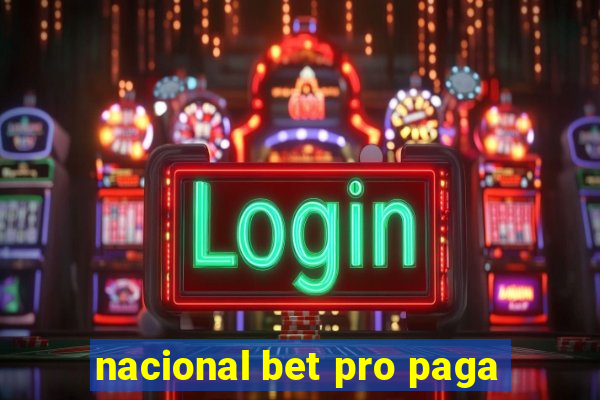 nacional bet pro paga