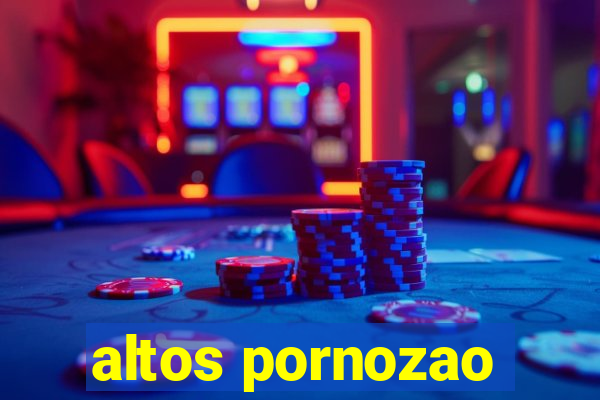 altos pornozao