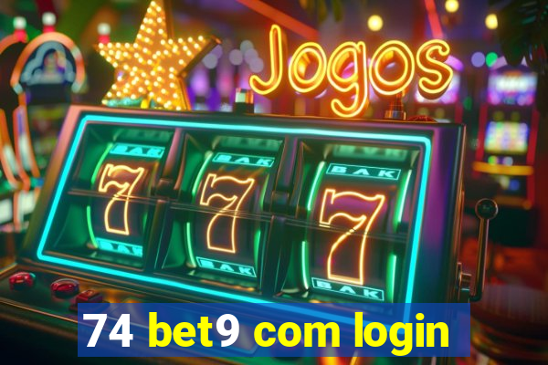 74 bet9 com login