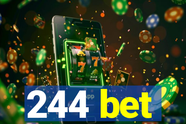 244 bet