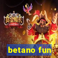 betano fun