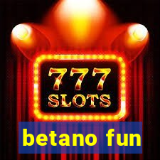 betano fun