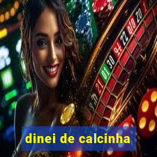 dinei de calcinha