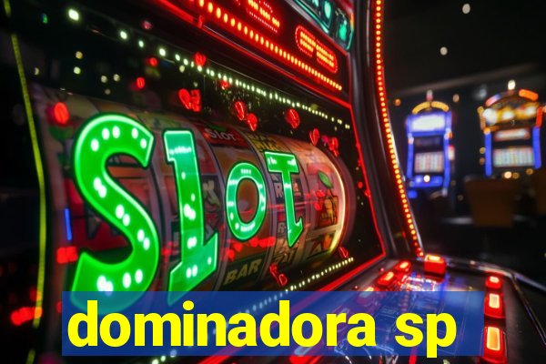 dominadora sp