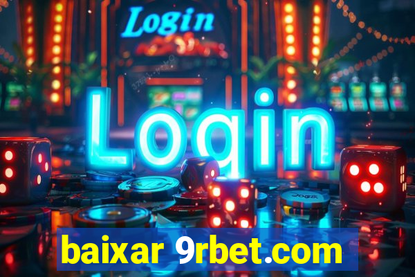 baixar 9rbet.com