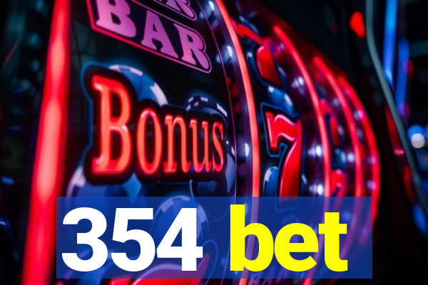 354 bet