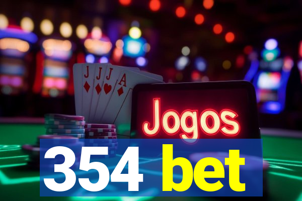 354 bet