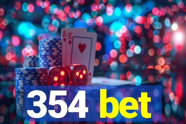 354 bet