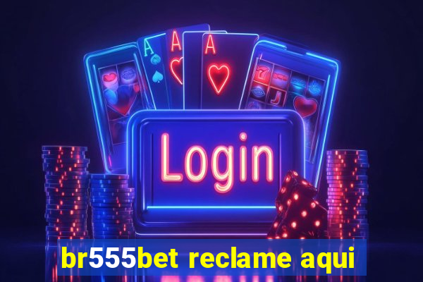 br555bet reclame aqui