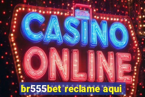 br555bet reclame aqui