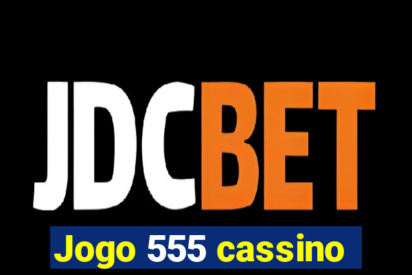 Jogo 555 cassino