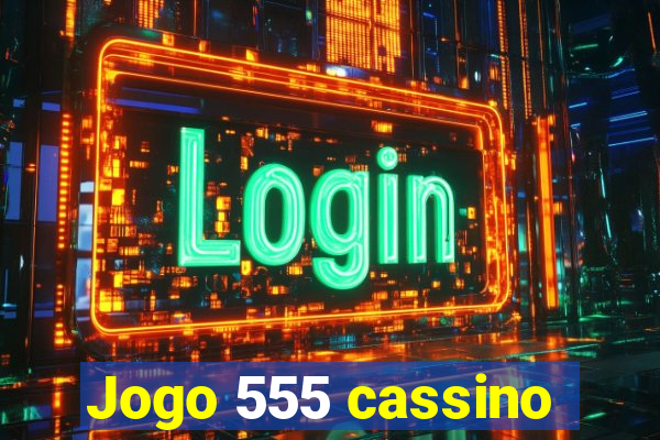 Jogo 555 cassino