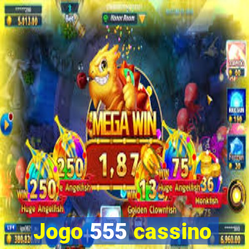 Jogo 555 cassino