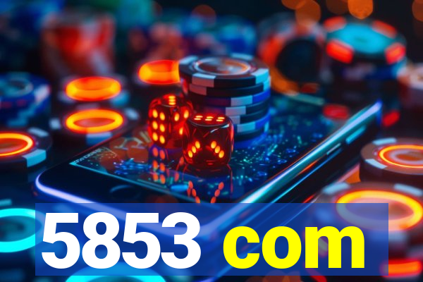 5853 com