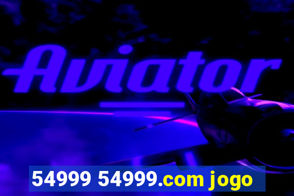 54999 54999.com jogo