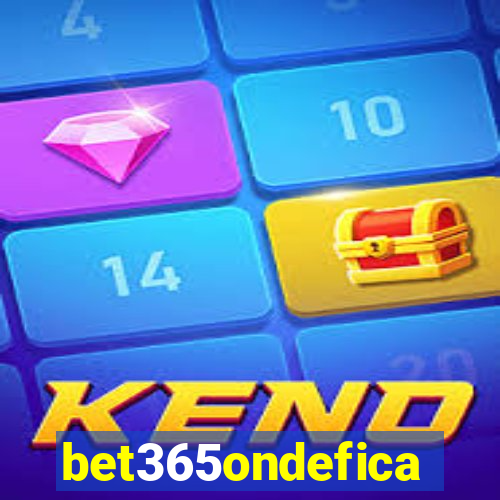 bet365ondefica