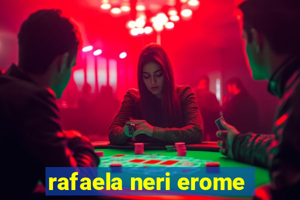 rafaela neri erome